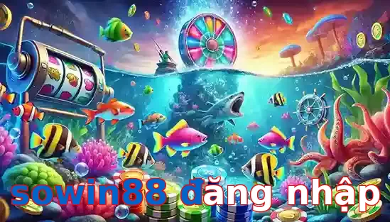 Trò Chơi Bắn Cá Phổ Biến Tại sowin88 đăng nhập